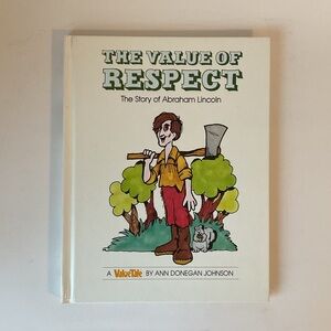 The Value of Respect: The Story of Abraham Lincoln ValueTales Hardcover 1977